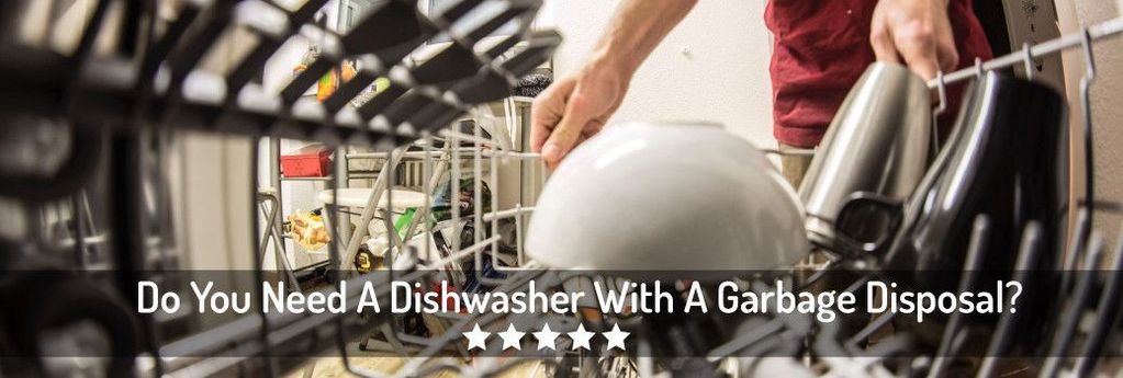 Dishwasher and garbage disposal need